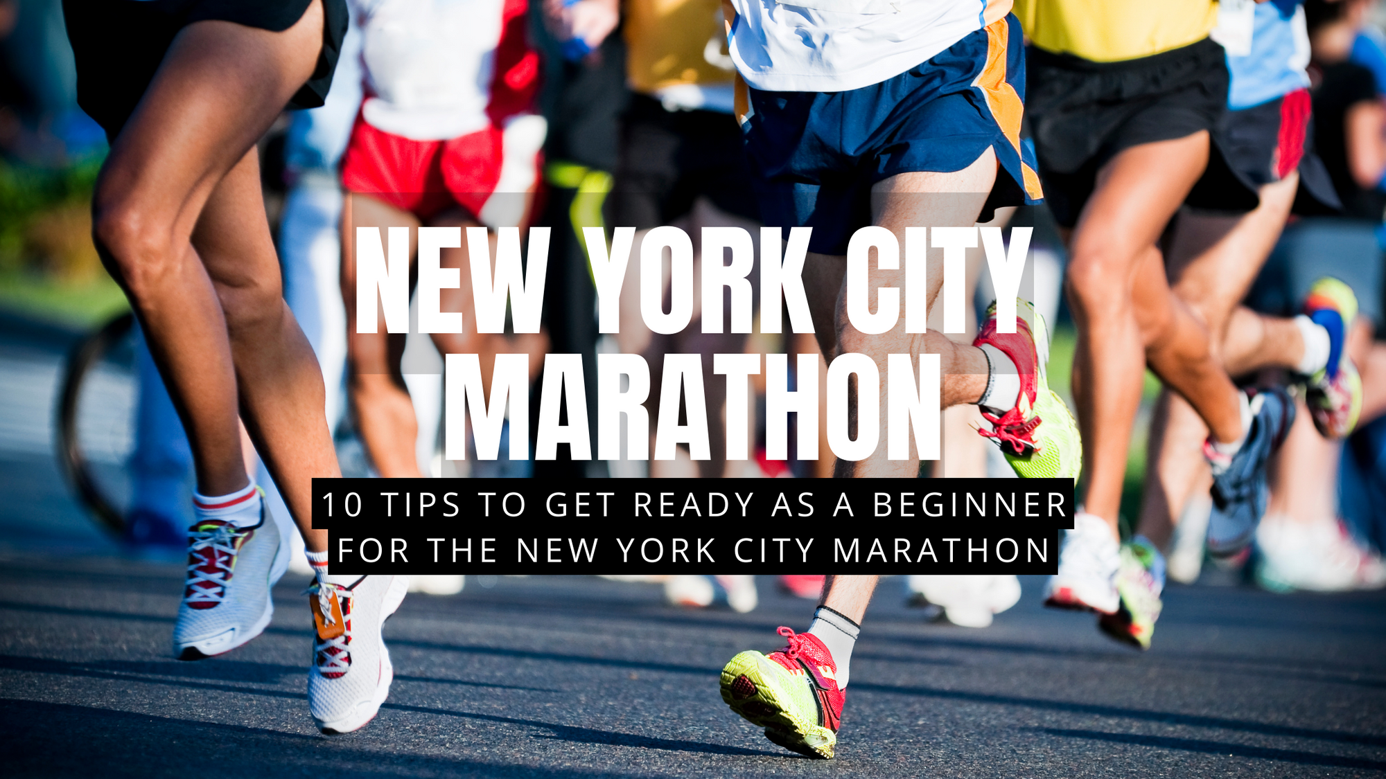 10 Tips to get ready as a beginner for the New York City Marathon